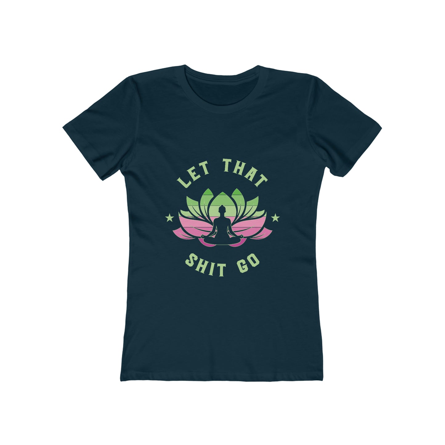 Women's The Boyfriend Tee Yoga Meditation Let That Shit Go