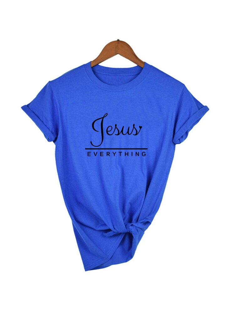 Jesus Everything Slogan Women&#39;s Summer T-Shirt Christian Harajuku T Shirts Religion Faith Tees Shirts Ladies Tshirt Casual Tops