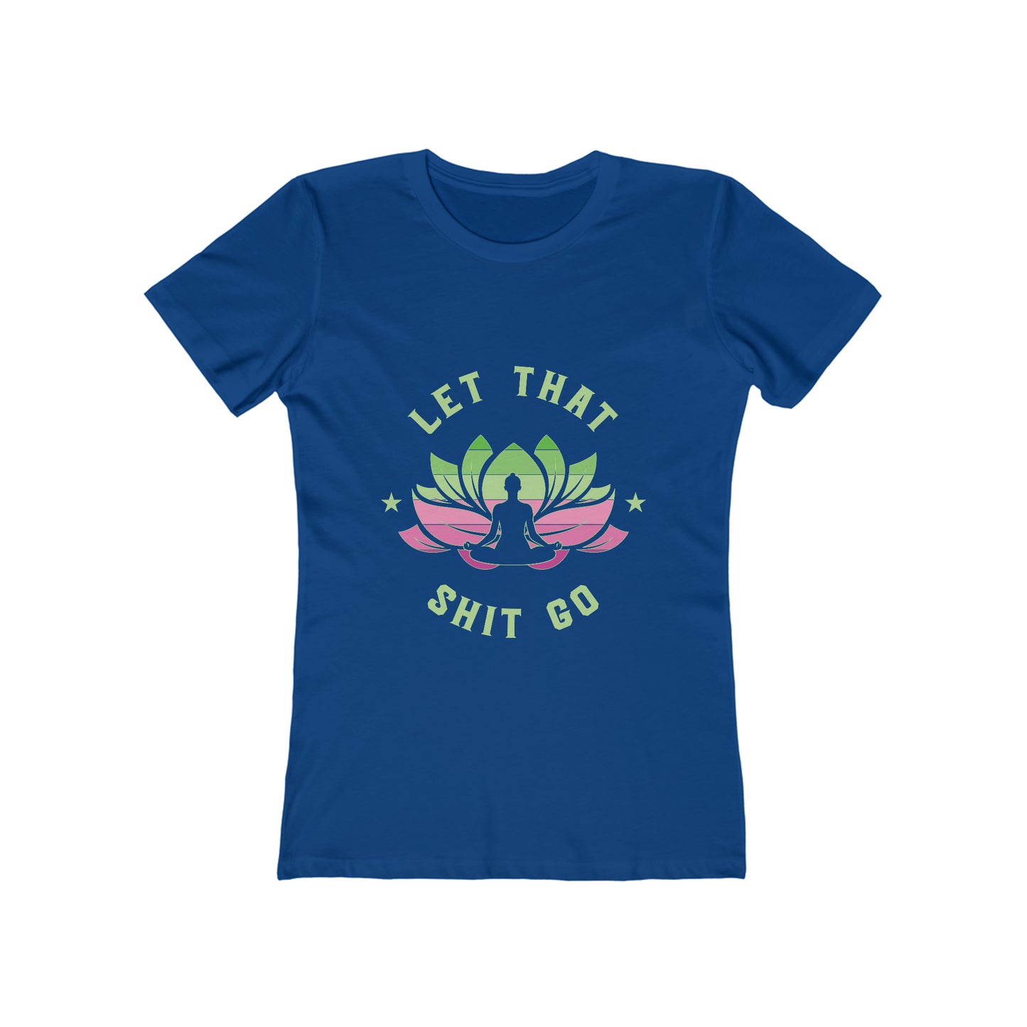 Women's The Boyfriend Tee Yoga Meditation Let That Shit Go