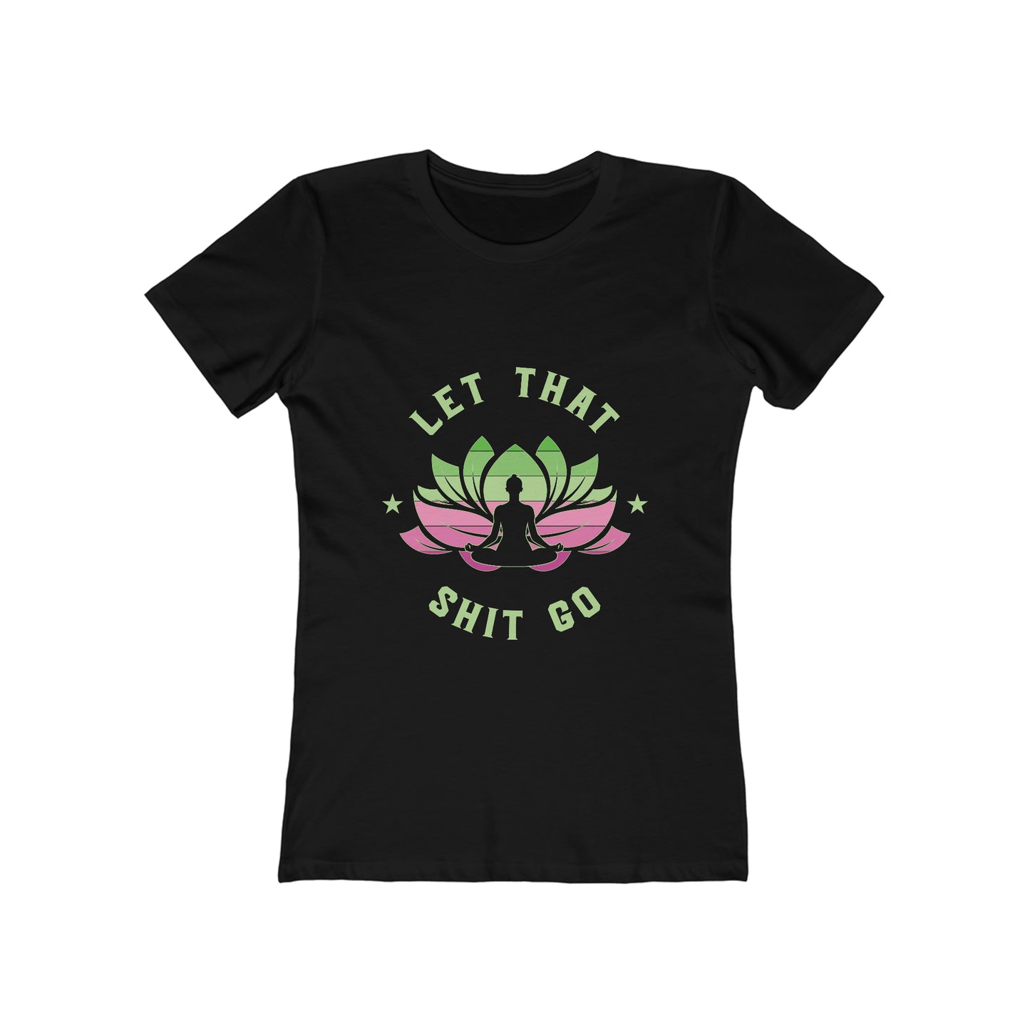 Women's The Boyfriend Tee Yoga Meditation Let That Shit Go